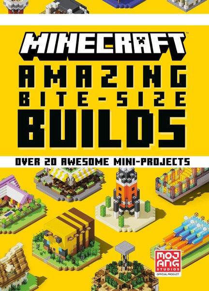 Minecraft: Amazing Bite-Size Builds – Over 20 Awesome Mini-Projects