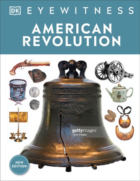 DK Eyewitness American Revolution