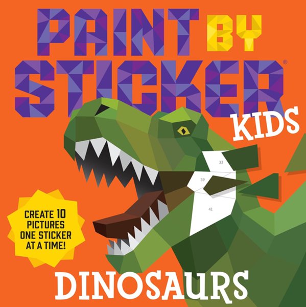 Paint by Sticker Kids: Dinosaurs: Create 10 Pictures One Sticker at a