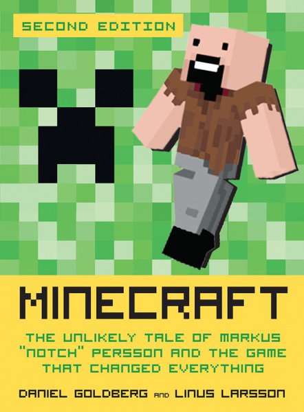 Minecraft, Second Edition The Unlikely Tale of Markus Notch Persson an