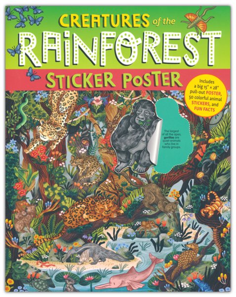 Creatures of the Rainforest Sticker Poster: Big Pull-Out Poster, 50 Co