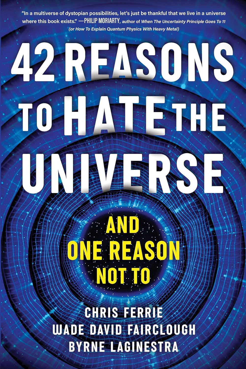 42 Reasons to Hate the Universe: (And…